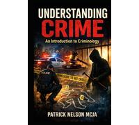 Understanding Crime: An Introduction to Criminology