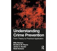 Understanding Crime Prevention: From Theory to Practical Application