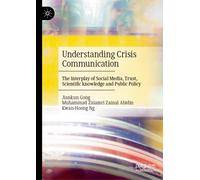 Understanding Crisis Communication : The Interplay of Social Media, Trust, Scientific knowledge and Public Policy