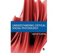 Understanding Critical Social Psychology