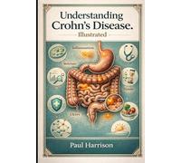 Understanding Crohn's Disease. Illustrated (Understanding Rare Diseases)