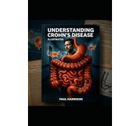 Understanding Crohn's Disease. Illustrated (Understanding Rare Diseases)