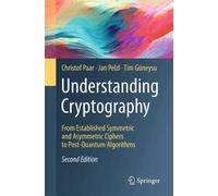 Understanding Cryptography: From Established Symmetric and Asymmetric Ciphers to