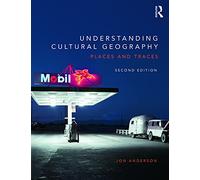 Understanding Cultural Geography: Places and traces