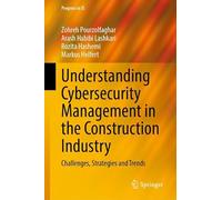 Understanding Cybersecurity Management in the Construction Industry: Challenges, Strategies and Trends (Progress in IS)