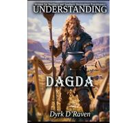Understanding Dagda (Understanding Celtic Deity)