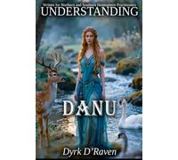 Understanding Danu (Understanding Celtic Deity)