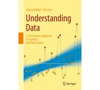 Understanding Data : A 21st Century Approach to Statistics and Data Science