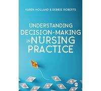 Understanding Decision-Making in Nursing Practice