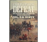 Understanding Defeat: How to Recover from Loss in Battle to Gain Victory in War