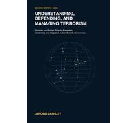 UNDERSTANDING, DEFENDING, AND MANAGING DOMESTIC AND FOREIGN TERRORISM THREATS AND PREVENTION: An Administration of Justice and Security Perspective