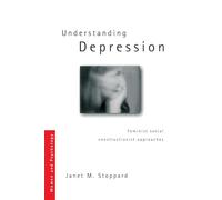 Understanding Depression: Feminist Social Constructionist Approaches (Women and Psychology)