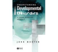 Understanding Developmental Disorders: A Causal Modelling Approach