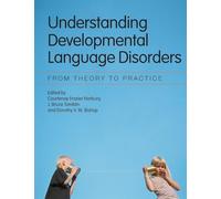 Understanding Developmental Language Disorders: From Theory to Practice