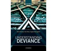 Understanding Deviance: A Guide to the Sociology of Crime and Rule-Breaking (7th Revised edition)