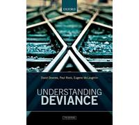 Understanding Deviance: A Guide to the Sociology of Crime and Rule-Breaking (7th Revised edition)