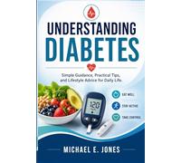 Understanding Diabetes: Simple Guidance, Practical Tips, and Lifestyle Advice for Daily Life.