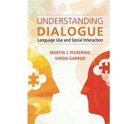 Understanding Dialogue: Language Use and Social Interaction