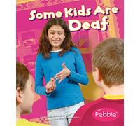 Understanding Differences Some Kids are Deaf