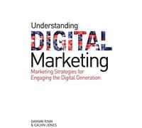 Understanding Digital Marketing: Marketing Strategies for Engaging the Digital Generation