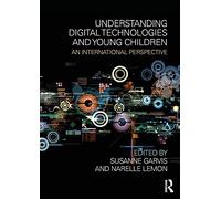 Understanding Digital Technologies and Young Children: An international perspective