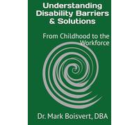 Understanding Disability Barriers & Solutions: From Childhood to the Workforce