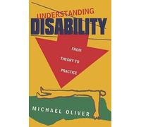 Understanding Disability: From Theory to Practice