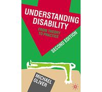 Understanding Disability – From Theory to Practice