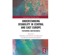 Understanding Disability in Central and Eastern Europe : Performing Inbetweenness