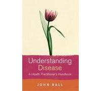 Understanding Disease: A Health Practitioner's Handbook