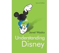 Understanding Disney: The Manufacture of Fantasy