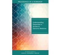 Understanding Disparities in Access to Genomic Medicine : Proceedings of a Workshop