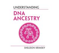 Understanding DNA Ancestry (Understanding Life)