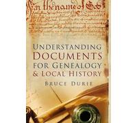 Understanding Documents for Genealogy & Local History by Bruce Durie (2013-05-01)