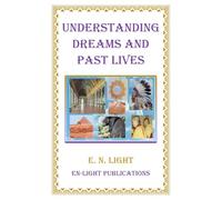 Understanding Dreams and Past Lives