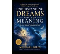 Understanding Dreams and their Meaning (Self Help)
