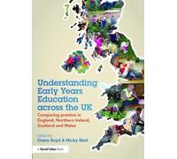 Understanding Early Years Education across the UK: Comparing practice in England, Northern Ireland, Scotland and Wales
