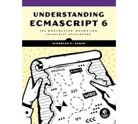 Understanding Ecmascript 6: The Definitive Guide for JavaScript Developers