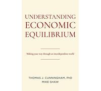 Understanding Economic Equilibrium: Making Your Way Through an Interdependent World