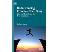 Understanding Economic Transitions : Plan and Market Under the New Globalization