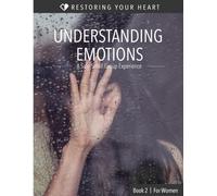 Understanding Emotions for Women: A Safe Small Group Experience (Restoring Your Heart (English))