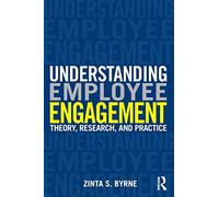 Understanding Employee Engagement: Theory, Research, and Practice (Applied Psychology Series)