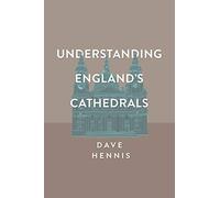 Understanding England's Cathedrals