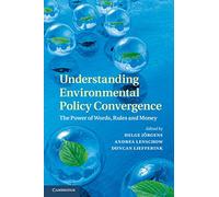 Understanding Environmental Policy Convergence: The Power of Words, Rules and Money