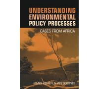 Understanding Environmental Policy Processes : Cases from Africa