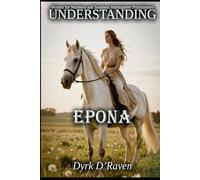 Understanding Epona (Understanding Celtic Deity)