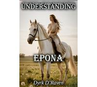 Understanding Epona (Understanding Celtic Deity)