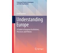 Understanding Europe : A Guide to European Institutions, Processes and Policies