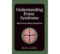Understanding Evans Syndrome: What Every Patient Should Know