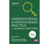 Understanding Evidence-Based Practice for Nursing Associates (Understanding Nursing Associate Practice)